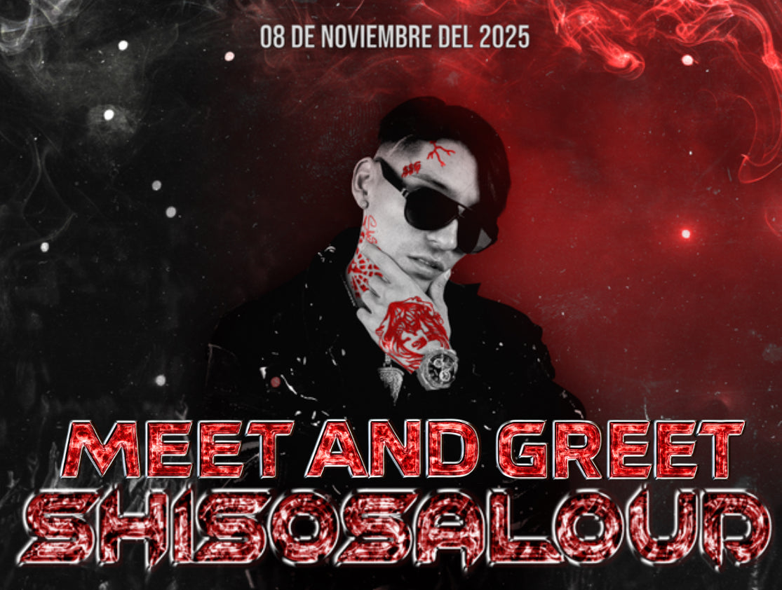 MEET AND GREET + REGALO SHISOSALOUD